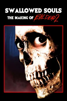 Swallowed Souls: The Making of Evil Dead II