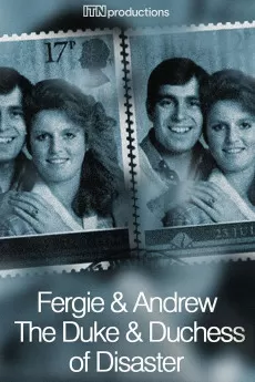 Fergie & Andrew: The Duke & Duchess of Disaster