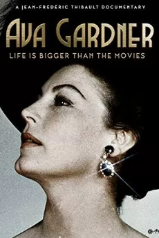 Ava Gardner: Life is Bigger Than Movies