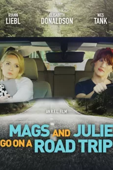 Mags and Julie Go on a Road Trip.