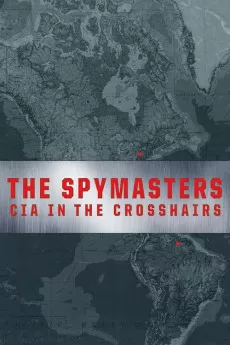 Spymasters: CIA in the Crosshairs