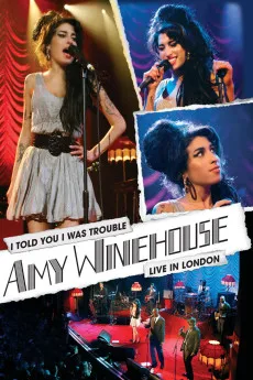 Amy Winehouse: I Told You I Was Trouble (Live in London)