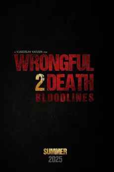 Wrongful Death 2: Bloodlines