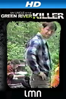 My Uncle Is the Green River Killer
