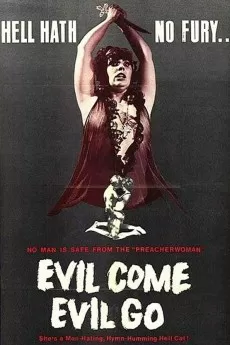 Evil Come Evil Go