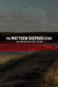 The Matthew Shepard Story: An American Hate Crime