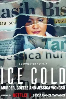 Ice Cold: Murder, Coffee and Jessica Wongso