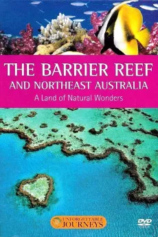 Unforgettable Journeys The Great Barrier Reef and North-East Australia: A Land of Natural Wonders