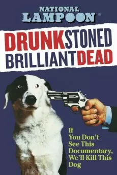 DRUNK STONED BRILLIANT DEAD: The Story of the National Lampoon