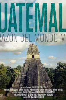 Guatemala: Corazón del Mundo Maya