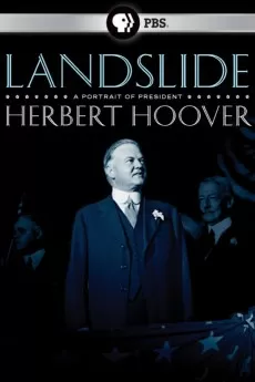 Landslide: A Portrait of President Herbert Hoover