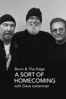 Bono & The Edge: A Sort of Homecoming, with Dave Letterman