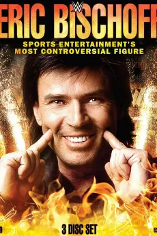 Eric Bischoff: Sports Entertainment's Most Controversial Figure