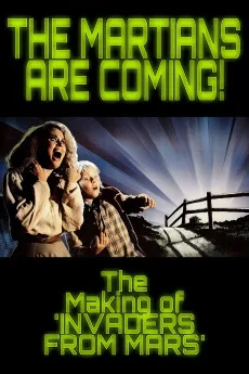 Invaders from Mars: The Martians Are Coming! - The Making of 'Invaders from Mars'