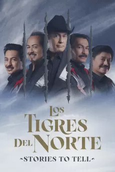 Los Tigres del Norte: Historias que Contar