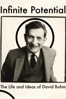 Infinite Potential: The Life & Ideas of David Bohm